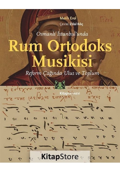 Osmanlı İstanbul'unda Rum Ortodoks Musikisi - Reform Çağında Ulus ve Toplum - Merih Erol - Kitap Yayınevi