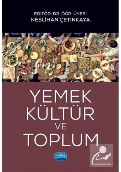 Yemek Kültür ve Toplum- Nobel Akademik Yayıncılık