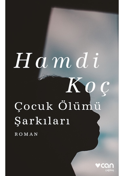 Çocuk Ölümü Şarkıları - Hamdi Koç  - Can Yayınları