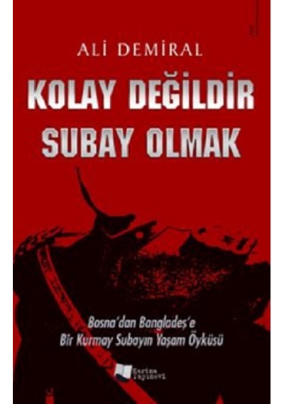 Kolay Değildir Subay Olmak - Ali Demiral - Karina Yayınevi