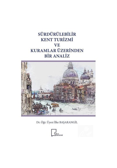 Sürdürülebilir Kent Turizmi ve Kuramlar Üzerinden Bir Analiz - İlke Başarangil - Gece Akademi