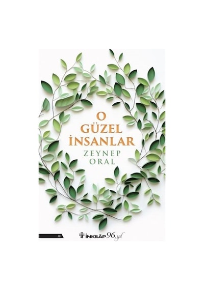 O Güzel İnsanlar - Zeynep Oral - İnkılap Kitabevi