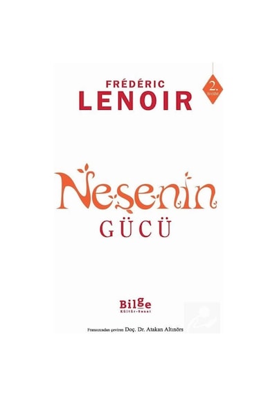 Neşenin Gücü - Frederic Lenoir - Bilge Kültür Sanat