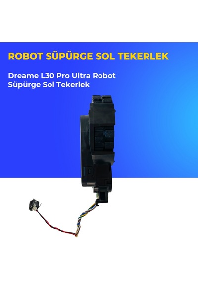 Dreame L30 Pro Ultra Robot Süpürge Sol Tekerlek