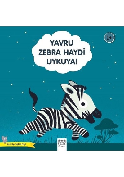 Yavru Zebra Haydi Uykuya!-Güzel Uyu Sağlıklı Büyü - Didier Zanon - 1001 Çiçek