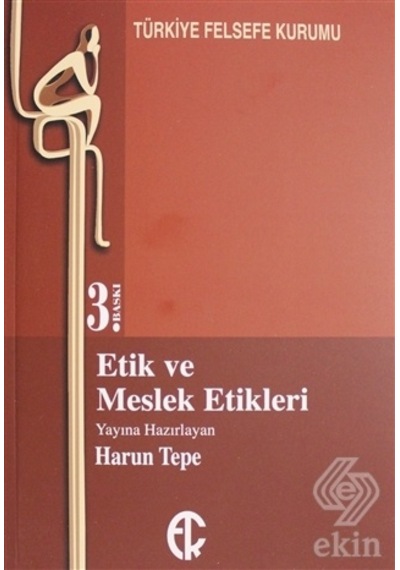 Etik ve Meslek Etikleri - Harun Tepe - Türkiye Felsefe Kurumu