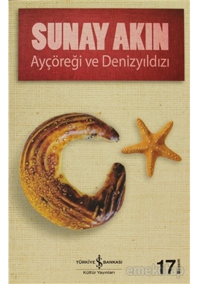 Ayçöreği ve Denizyıldızı - Sunay Akın - Çınar Yayınları
