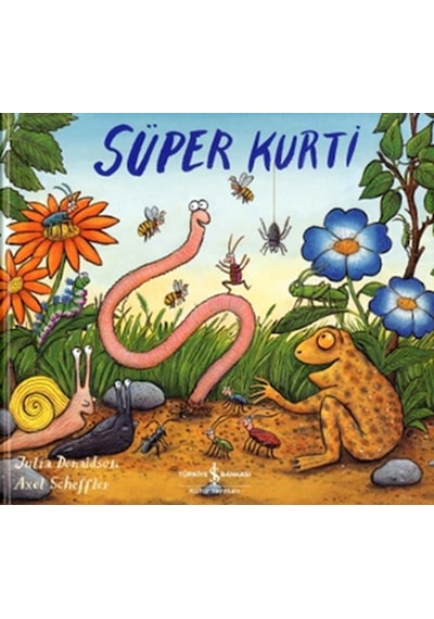 Süper Kurti - Julia Donaldson - İş Bankası Kültür Yayınları