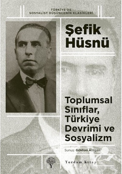 Toplumsal Sınıflar, Türkiye Devrimi Ve Sosyalizm / Şefik Hüsnü 9786051722191