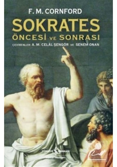 Sokrates Öncesi ve Sonrası - Francis Macdonald Cornford - İş Bankası Kültür Yayınları