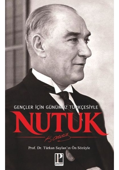 Nutuk - Gençler İçin Günümüz Türkçesiyle Türkan Saylan In Ön Sözüyle