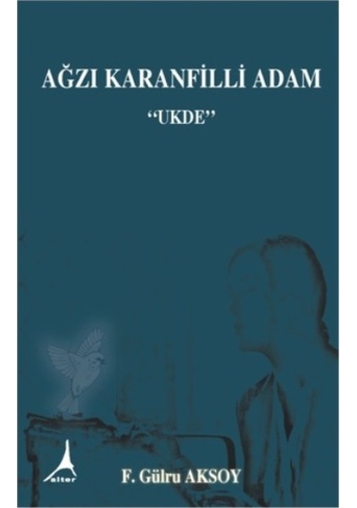 Ağzı Karanfilli Adam - F. Gülru Aksoy - Alter Yayınları
