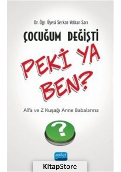 Çocuğum Değişti Peki Ya Ben? Alfa ve Z Kuşağı Anne Babalarına ...