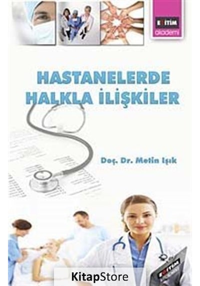 Hastanelerde Halkla İlişkiler - Metin Işık - Eğitim Yayınevi