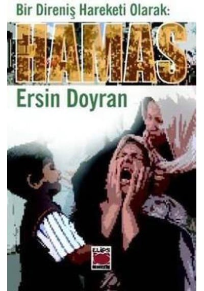 Bir Direniş Hareketi Olarak : Hamas - Ersin Doyran - Elips Kitapları