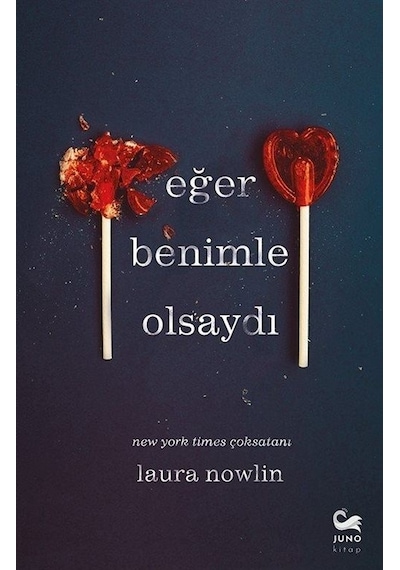 Eğer Benimle Olsaydı - Laura Nowlin - Juno Kitap