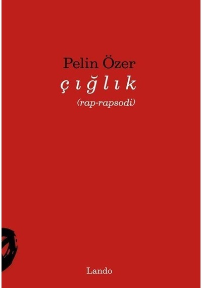 Çığlık Rap-rapsodi / Pelin Özer
