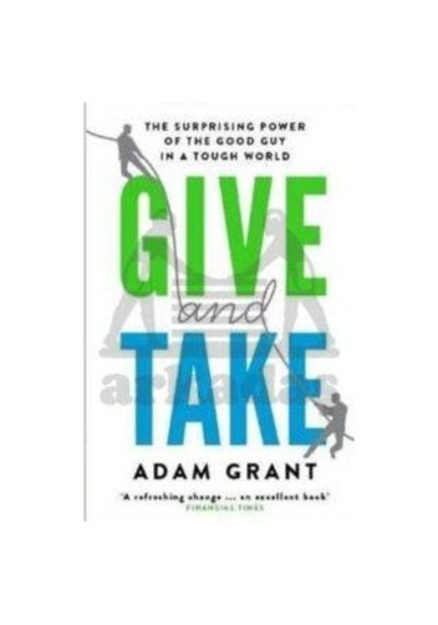 Give and Take: Why Helping Others Drives Our Success - Adam Grant - Phoenix Publishing