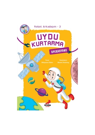 Uydu Kurtarma Operasyonu - Robot Arkadaşım 3 - Süleyman Ezber - Erdem Çocuk