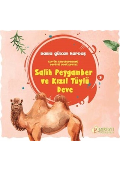 Salih Peygamber ve Kızıl Tüylü Deve / Rabia Gülcan Kardaş