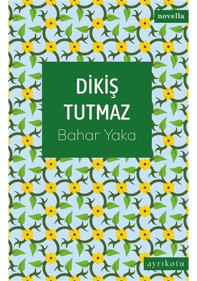 Dikiş Tutmaz / Bahar Yaka