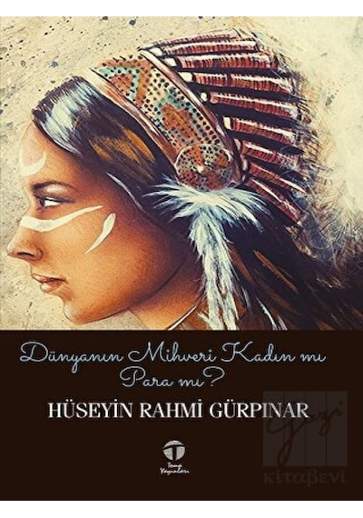 Dünyanın Mihveri Kadın mı Para mı? - Hüseyin Rahmi Gürpınar - Tema Yayınları
