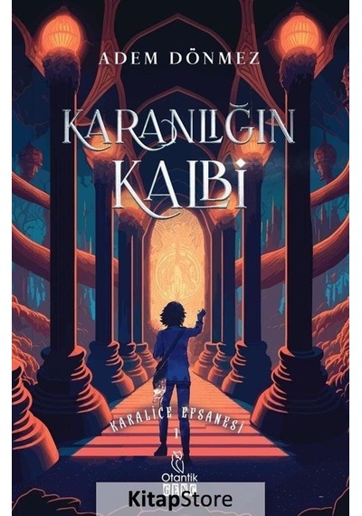 Karanlığın Kalbi - Kraliçe Efsanesi 1 - Adem Dönmez - Otantik Kitap