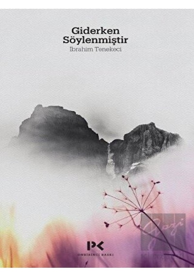 Giderken Söylenmiştir - İbrahim Tenekeci - Profil Kitap