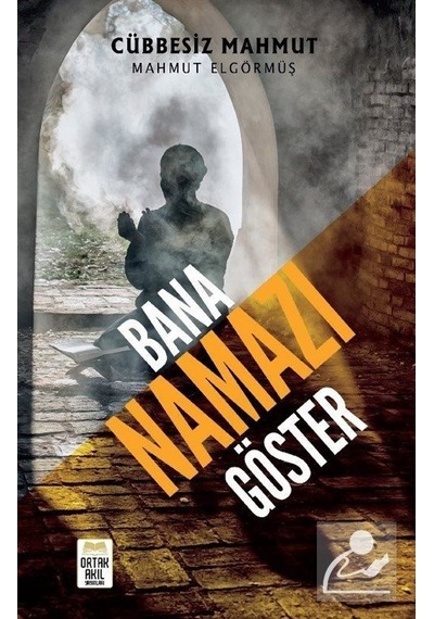 Bana Namazı Göster / Cübbesiz Mahmut