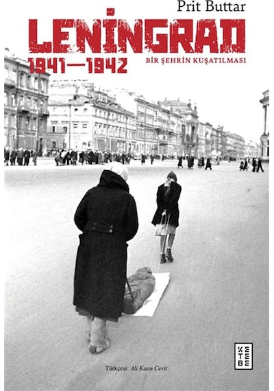 Leningrad & Bir Şehrin Kuşatılması 1941-1942 / Prit Buttar