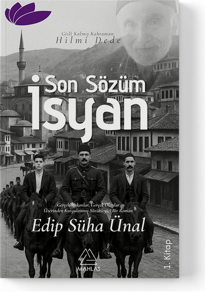 Edip Süha Ünal - Son Sözüm İsyan