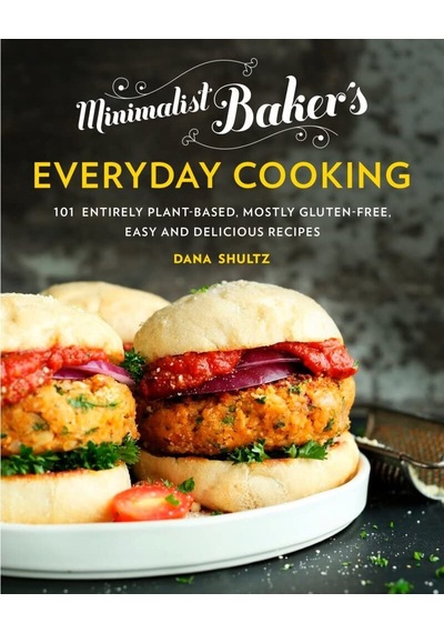 Minimalist Baker's Everyday Cooking: 101 Entirely Plant-based, Mostly Gluten-free, Easy And Delicious Recipes