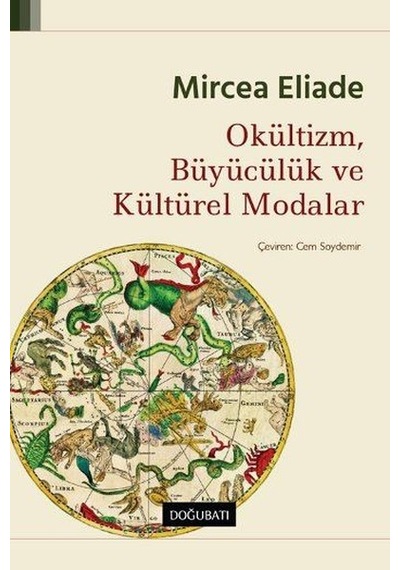 Okültizm Büyücülük ve Kültürel Modalar - Mircea Eliade - Doğu Batı Yayınları