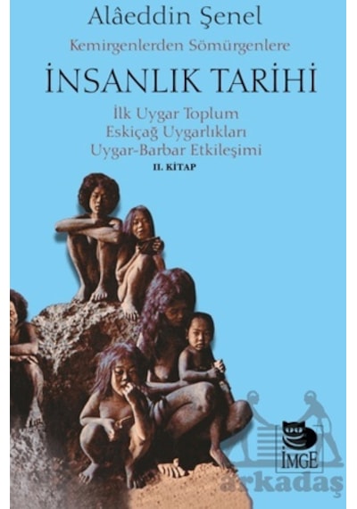 Kemirgenlerden Sömürgenlere İnsanlık Tarihi Iı. Kitap