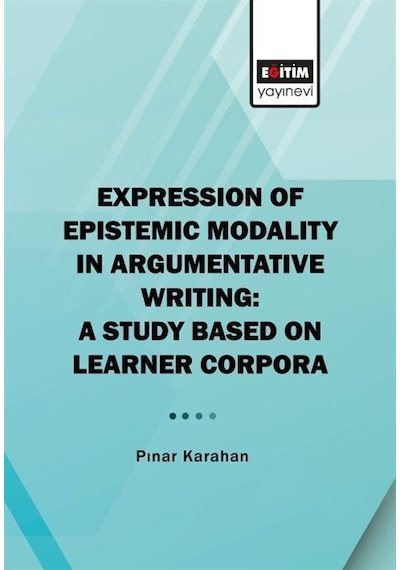 Expressıon Of Epıstemıc Modalıty In Argumentatıve Wrıtıng: A S...