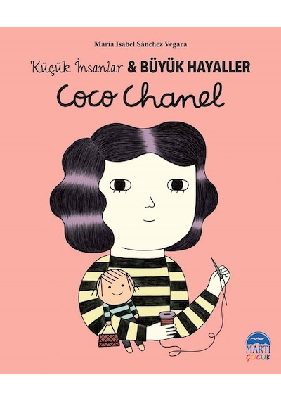 Coco Chanel-Küçük İnsanlar ve Büyük Hayaller - Maria Isabel Sánchez Vegara - Martı Yayınları