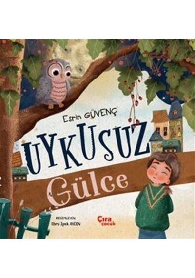 Uykusuz Gülce / Esrin Güvenç