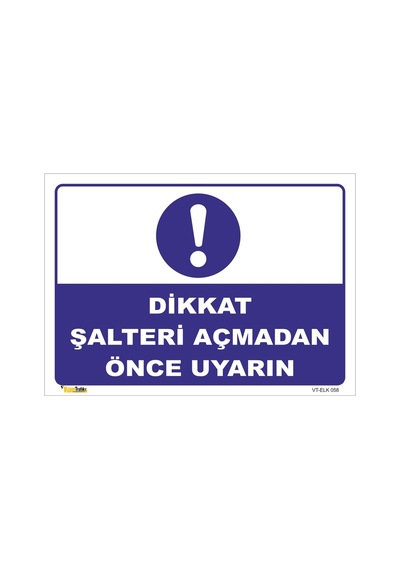 Dikkat Şalteri Açmadan Önce Uyarın- Isg Levhası Levha 15x21 Cm Sticker