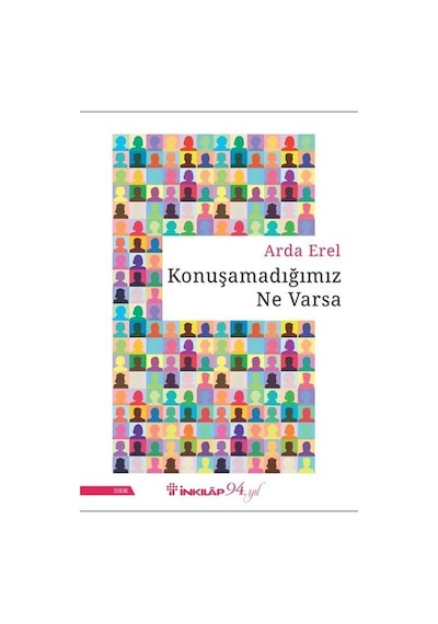 Konuşamadığımız Ne  Varsa