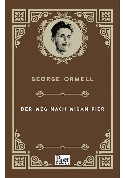 Der Weg Nach Wigan Pier - Almanca - George Orwell - Paper Books