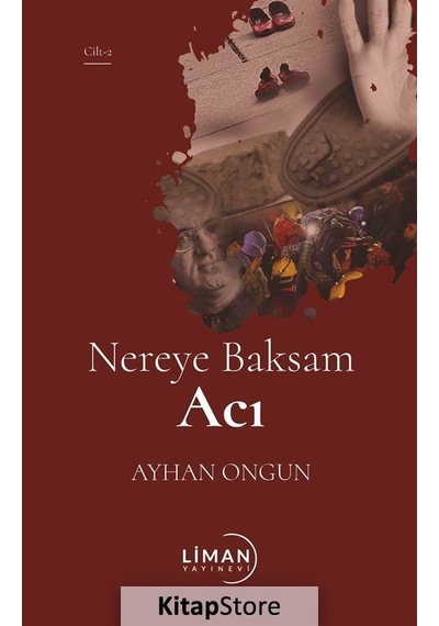 Nereye Baksam Acı - Cilt 2 - Ayhan Ongun - Liman Yayınevi
