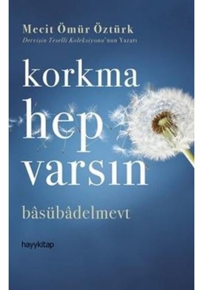 Korkma Hep Varsın - Mecit Ömür Öztürk - Hayykitap