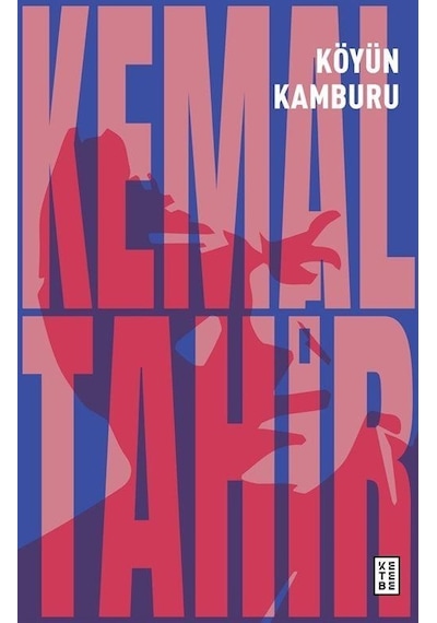 Köyün Kamburu - Kemal Tahir - Ketebe