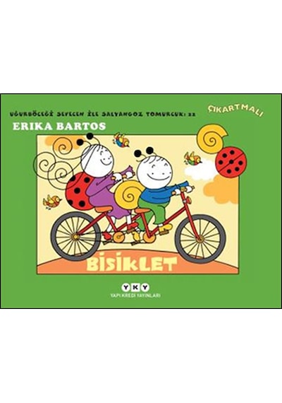 Bisiklet 22 - Uğurböceği Sevecen İle Salyangoz Tomurcuk - Erika Bartos -  Erika Bartos - Yapı Kredi Yayınları