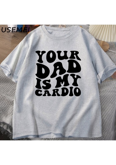 Flood Of Style Senin Baba Benim Kardiyo T Shirt Komik Sarcasm T-shirt Kadın Baba Trendy Tshirt Pamuk Kısa Ko Gri