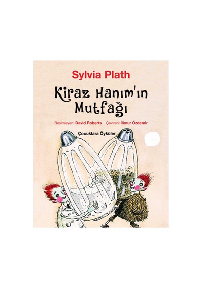 Kiraz Hanım'ın Mutfağı - Sylvia Plath İlk Baskı 2015