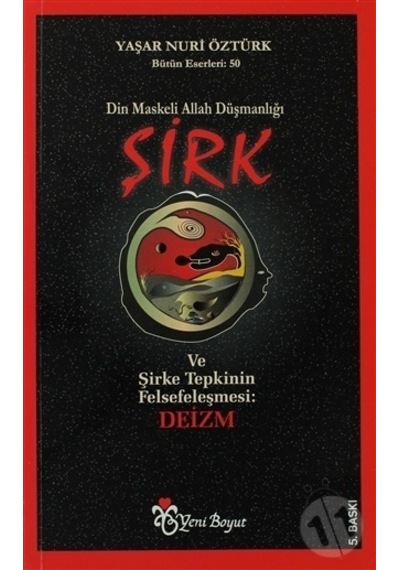 Şirk: Din Maskeli Allah Düşmanlığı - Yaşar Nuri Öztürk - Yeni Boyut