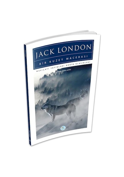 Bir Kuzey Macerası - Jack London - Maviçatı (dünya Klasikleri)