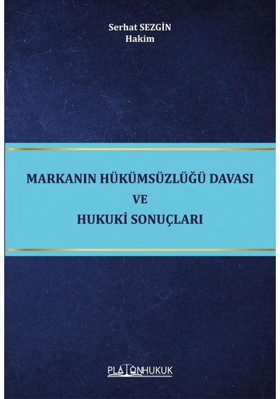 Markanın Hükümsüzlüğü Davası Ve Hukuki Sonuçları