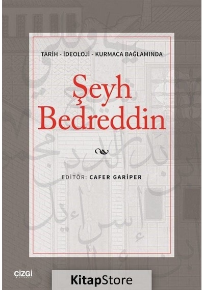 Tarih - İdeoloji - Kurmaca Bağlamında Şeyh Bedreddin- Çizgi Kitabevi